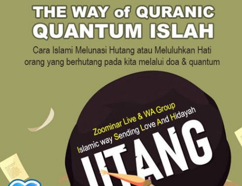 Quantum I.S.L.A.H = Cara Lunasi Hutang atau Luluhkan Hati Penghutang